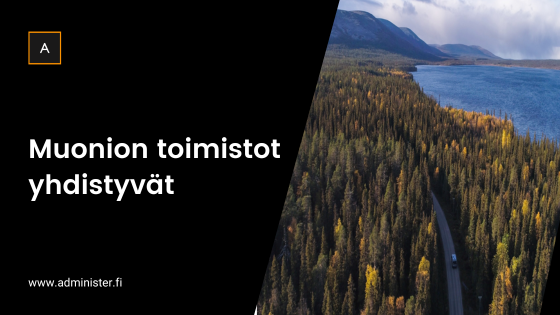 Muonion toimistomme yhdistyvät 15.5.2023